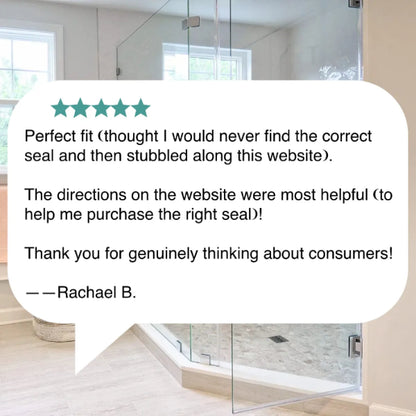 Customer review for SIMBA shower door seal - "perfect fit, i would never find the correct seal and then stubbled along this website"